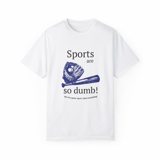 Men's Sports are So Dumb! Tee