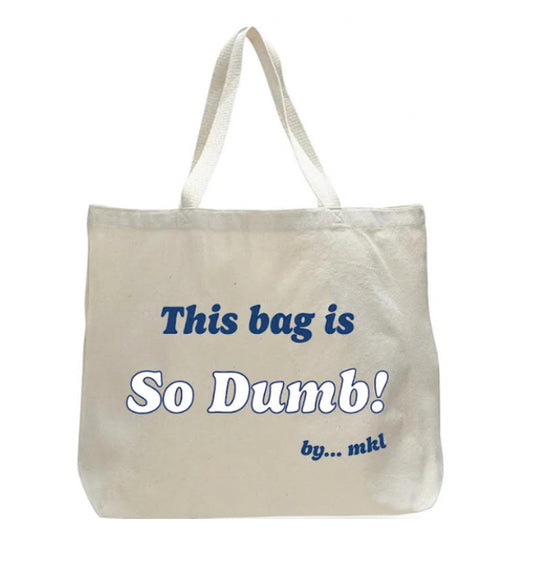 This bag is So Dumb!